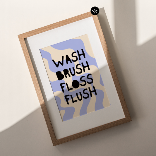 Wash Brush Floss Flush Print