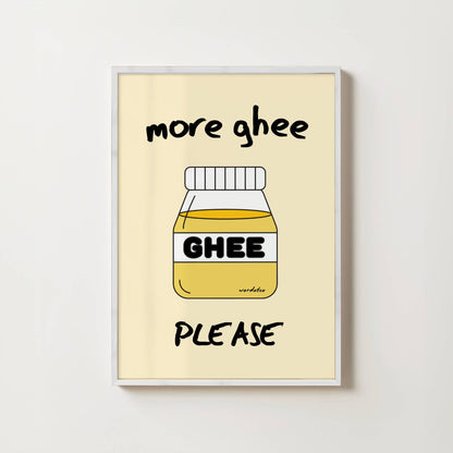 MORE GHEE PLEASE PRINT