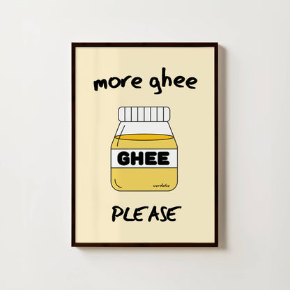 MORE GHEE PLEASE PRINT