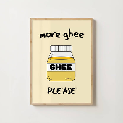 MORE GHEE PLEASE PRINT