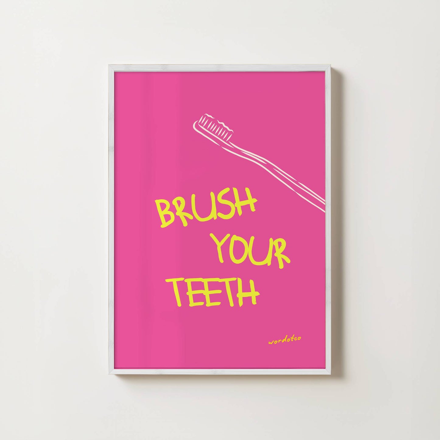 BRUSH YOUR TEETH PRINT