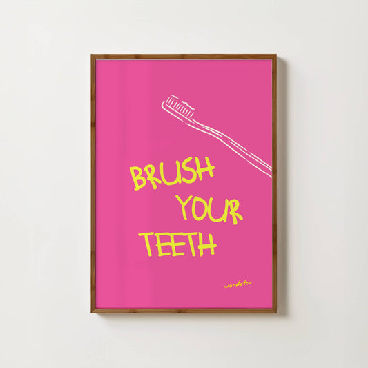 BRUSH YOUR TEETH PRINT