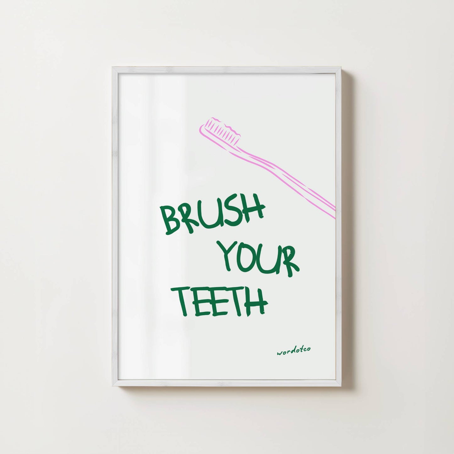 BRUSH YOUR TEETH PRINT