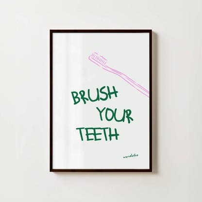 BRUSH YOUR TEETH PRINT