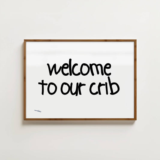 WELCOME TO OUR CRIB PRINT