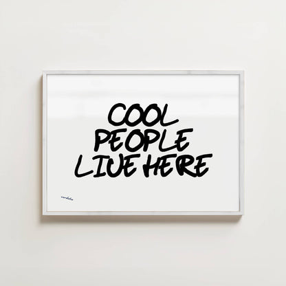 COOL PEOPLE LIVE HERE PRINT