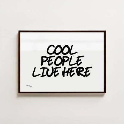 COOL PEOPLE LIVE HERE PRINT