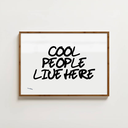 COOL PEOPLE LIVE HERE PRINT