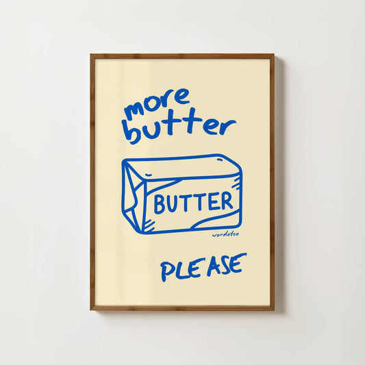 MORE BUTTER PLEASE PRINT