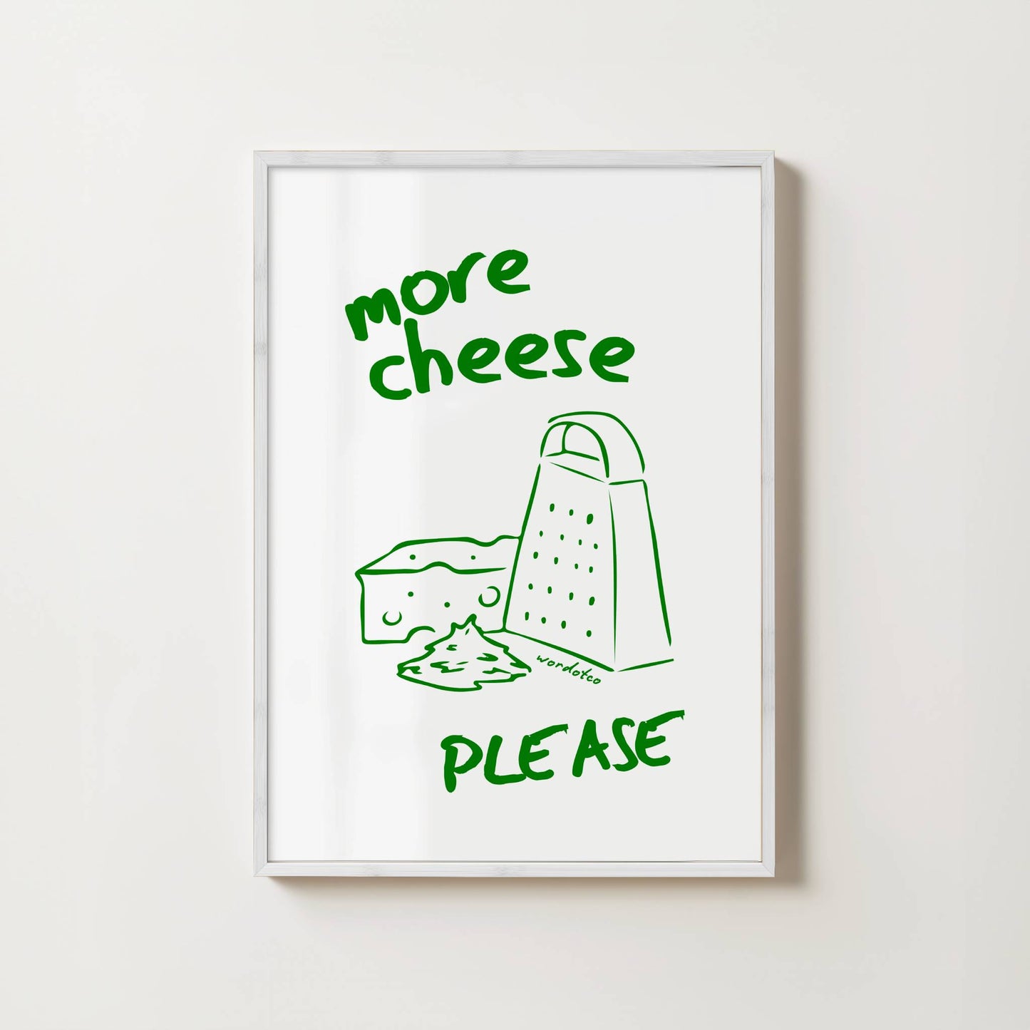 MORE CHEESE PLEASE PRINT