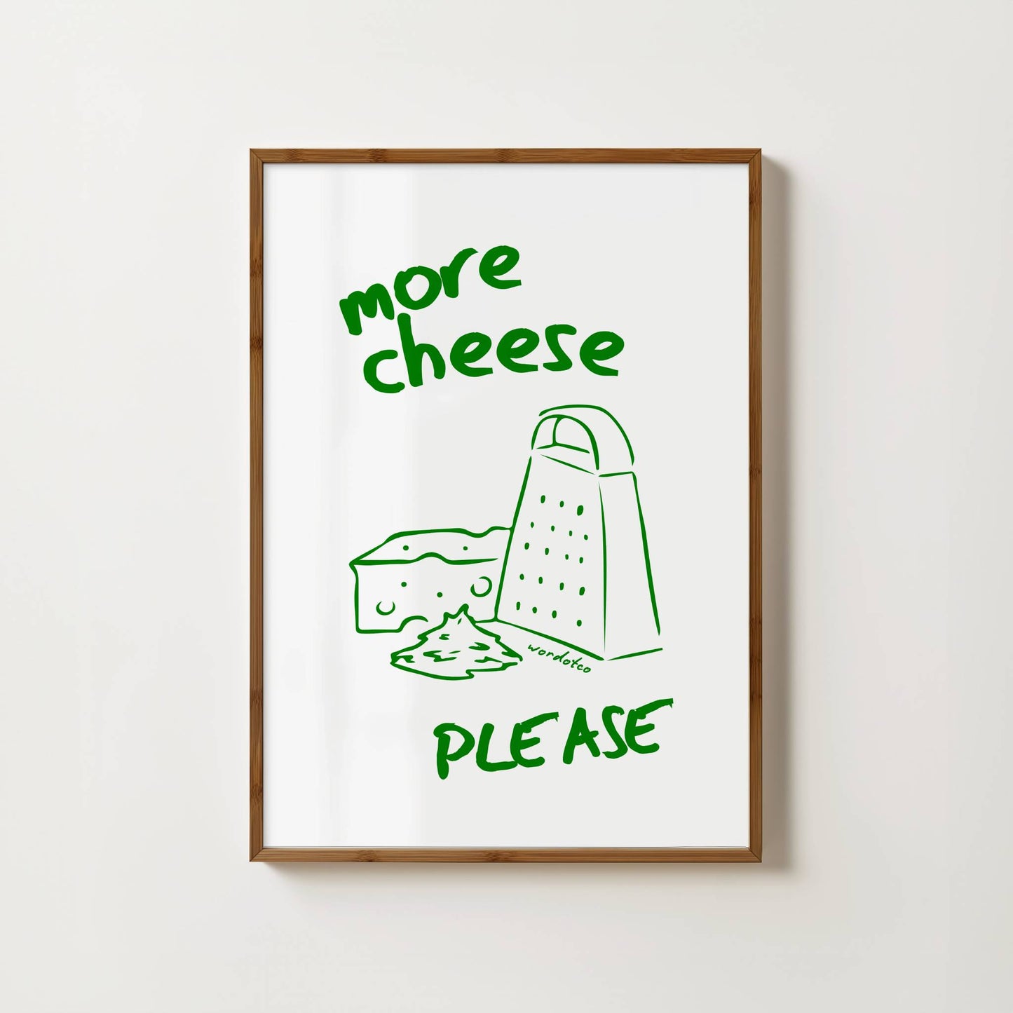 MORE CHEESE PLEASE PRINT