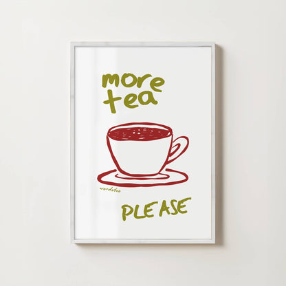 MORE TEA PLEASE PRINT