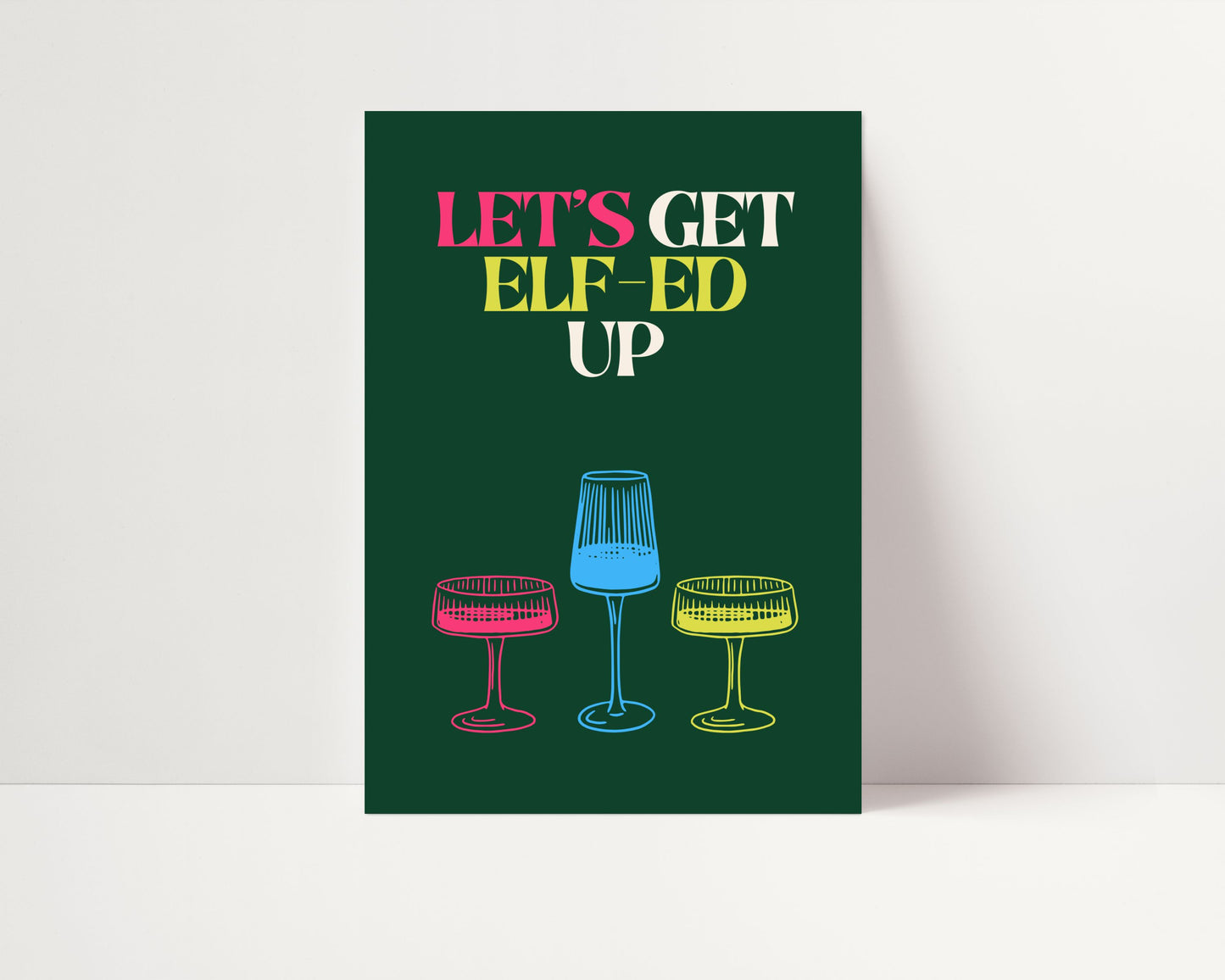 LET'S GET ELFED UP PRINT