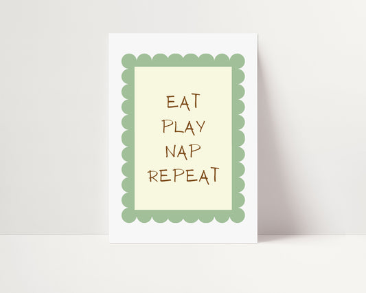 EAT PLAY NAP REPEAT PRINT