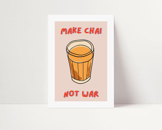 MAKE CHAI NOT WAR PRINT