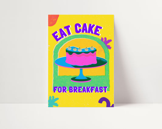 EAT CAKE FOR BREAKFAST PRINT