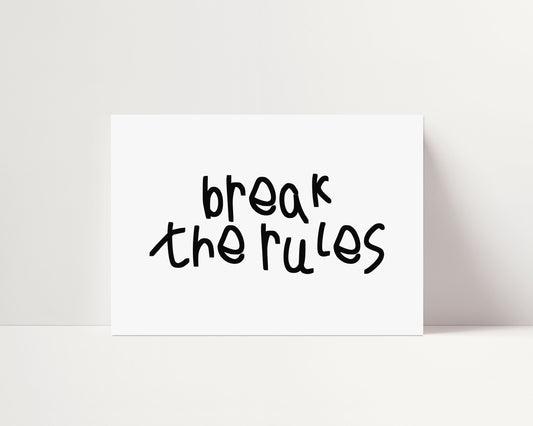 BREAK THE RULES PRINT