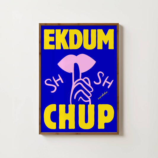 EKDUM CHUP PRINT