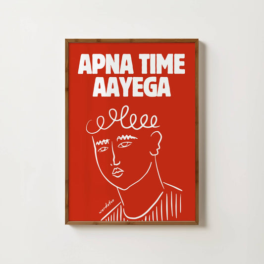 APNA TIME AAYEGA PRINT