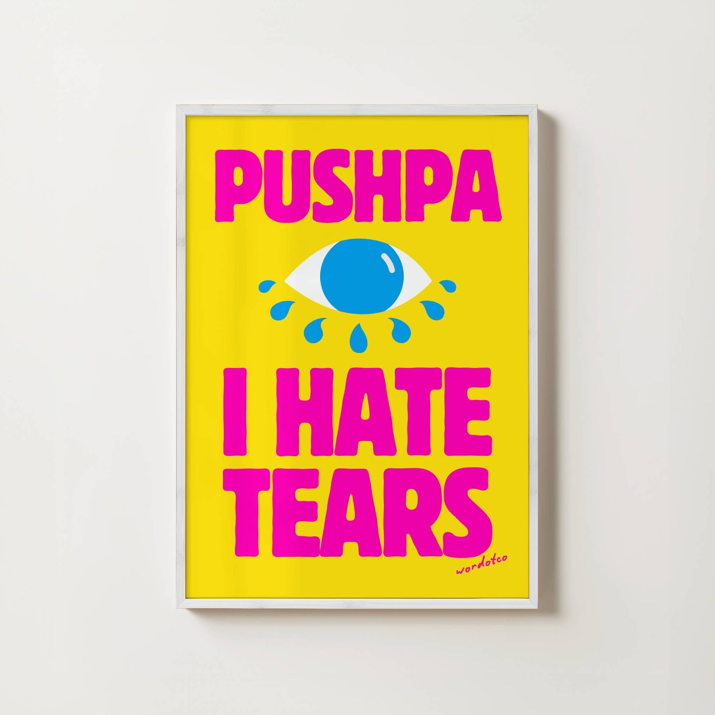 PUSHPA I HATE TEARS PRINT