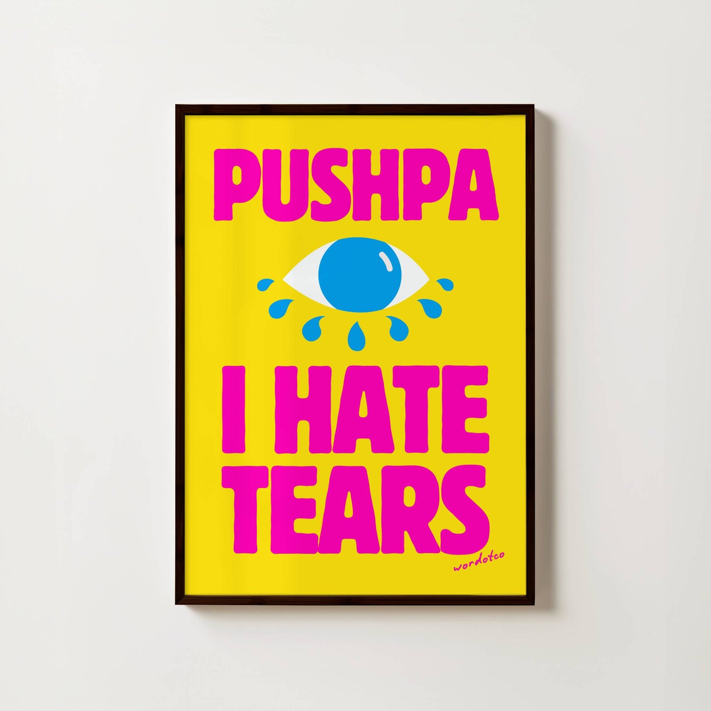 PUSHPA I HATE TEARS PRINT