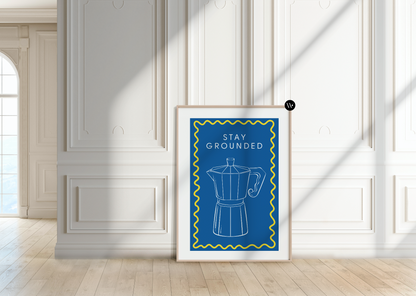 Stay Grounded Coffee Print