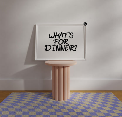 What's For Dinner Print